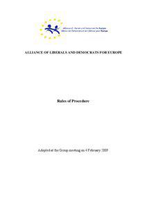 Parliamentary procedure / Alliance of Liberals and Democrats for Europe / Elections / Single Transferable Vote / European Parliament / Quorum / Group of the Alliance of Liberals and Democrats for Europe / Instant-runoff voting / President of France / Political philosophy / Politics / Voting