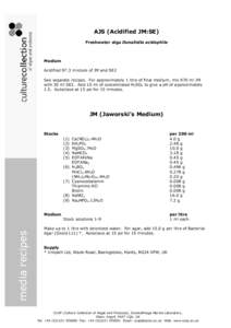 AJS (Acidified JM:SE)  Freshwater alga Dunaliella acidophila  Medium  Acidified 97:3 mixture of JM and SE2  See separate recipes.  For approximately 1 litre of final medium, mix 970 ml JM 