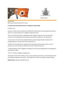 Media Release John Elferink Attorney-General and Minister for Justice A welcomed Commonwealth decision on Indigenous legal funding 26 March 2015 Northern Territory Attorney-General John Elferink has welcomed the Commonwe