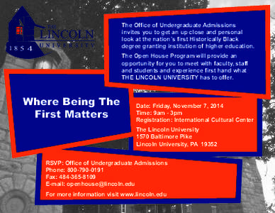 The Office of Undergraduate Admissions invites you to get an up close and personal look at the nation’s first Historically Black degree granting institution of higher education. The Open House Program will provide an o