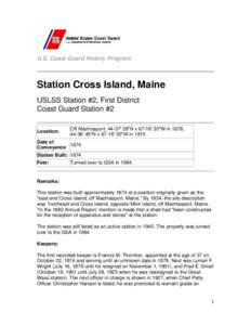 U.S. Coast Guard History Program  Station Cross Island, Maine USLSS Station #2, First District Coast Guard Station #2 Location: