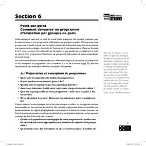 Section 6 Point par point Comment démarrer un programme d’éducation par groupes de pairs Cette section se veut être un outil de travail visant à apporter des conseils pratiques pour la mise en oeuvre d’un program