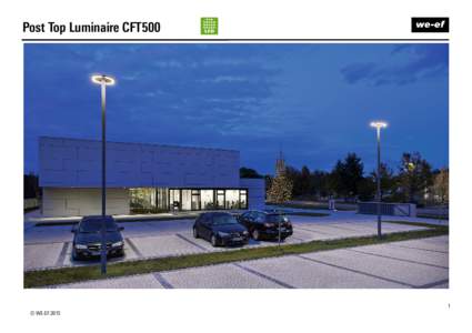 Post Top Luminaire CFT500  1 © WE-EF 2015  Post Top Luminaire CFT500