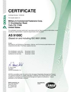 CERTIFICATE Certificate Number: The Quality System of: Military & Commercial Fasteners Corp. 11 Grumbacher Road