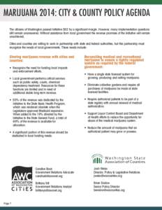 Marijuana 2014: City & County Policy Agenda The citizens of Washington passed Initiative 502 by a significant margin. However, many implementation questions still remain unanswered. Without assistance from local governme
