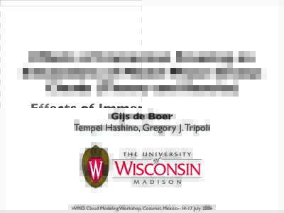 Effects of Immersion Freezing on Simulations of Mixed-Phase Stratus Clouds (Theory and Results) Gijs de Boer Tempei Hashino, Gregory J. Tripoli