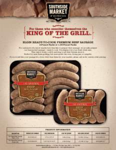 Elgin Ready-to-Cook PREMIUM Beef Sausage 3-Pound Packs or 1.25-Pound Packs For customers who know exactly how they like to prepare their sausage, we proudly present our famous beef sausage – ready to cook. You display 