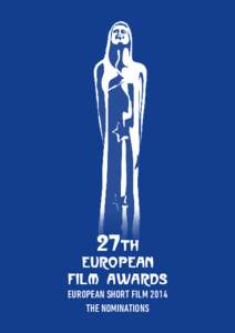 27TH  EUROPEAN FILM AWARDS European Short Film 2014 The Nominations
