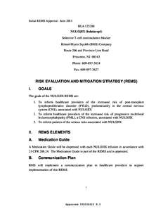 Initial REMS Approval: June[removed]BLA[removed]NULOJIX (belatacept) Selective T-cell costimulation blocker Bristol-Myers Squibb (BMS) Company