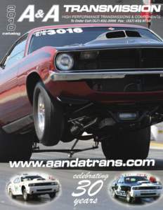 The History of A&A Transmission A&A Transmission started drag racing in[removed]Our shop began as a 1,000 square foot garage heated with a wood burning stove. By 1980, we decided that there was a need for a highperformanc