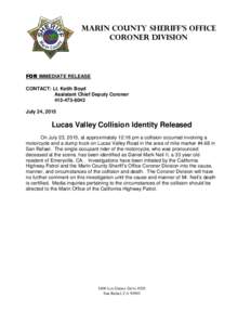 Marin County Sheriff’s Office Coroner Division FOR IMMEDIATE RELEASE CONTACT: Lt. Keith Boyd Assistant Chief Deputy Coroner