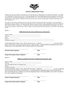 Activity Authorization Form Families may want their children to participate in on-site activities that are independent of the Dragon Zone Program. According to the Department of Social Services, Title 22 school age Regul