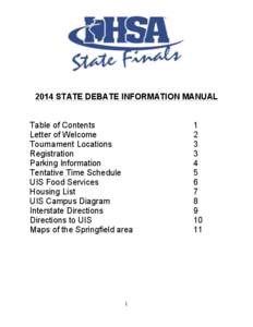 2014 STATE DEBATE INFORMATION MANUAL Table of Contents Letter of Welcome Tournament Locations Registration Parking Information