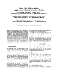 Sparse Matrix Factorization: Applications to Latent Semantic Indexing Erin Moulding, Department of Computer Science, University of Saskatchewan, Saskatoon, SK, S7N 5C9, [removed] April Kontostathis, Department