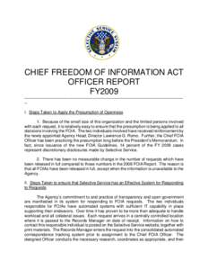 CHIEF FREEDOM OF INFORMATION ACT OFFICER REPORT FY2009 --------------------------------------------------------------------------------------------------------------------I. Steps Taken to Apply the Presumption of Openne