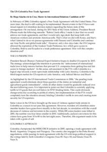 The US-Colombia Free Trade Agrement By Diego Sánchez de la Cruz, Master in International Relations Candidate at IE* In February of 2006, Colombia signed a Free Trade Agreement with the United States. Five years later, t