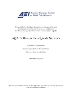 Statement before the House Committee on Homeland Security Subcommittee on Counterterrorism and Intelligence On “Understanding the Threat to the Homeland from AQAP” AQAP’s Role in the al Qaeda Network Katherine L. Z