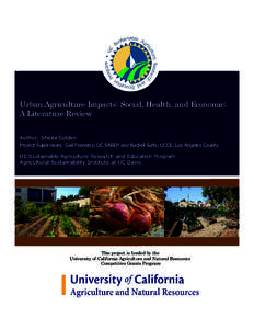 Urban Agriculture Impacts: Social, Health, and Economic: A Literature Review Author: Sheila Golden Project Supervisors: Gail Feenstra, UC SAREP and Rachel Surls, UCCE, Los Angeles County UC Sustainable Agriculture Resear