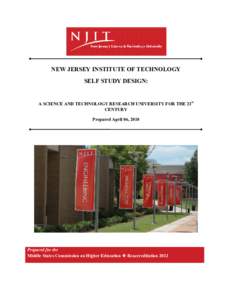 NEW JERSEY INSTITUTE OF TECHNOLOGY SELF STUDY DESIGN: A SCIENCE AND TECHNOLOGY RESEARCH UNIVERSITY FOR THE 21st CENTURY Prepared April 06, 2010