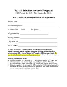 Taylor Scholars Awards Program 5500 Prytania St., #633 New Orleans, LA[removed]Taylor Scholars Awards Replacement Card Request Form