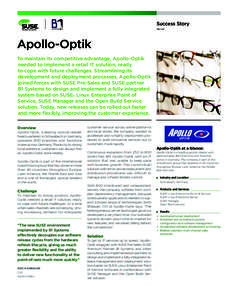 Success Story Server Apollo-Optik To maintain its competitive advantage, Apollo-Optik needed to implement a retail IT solution, ready