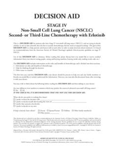 DECISION AID STAGE IV Non-Small Cell Lung Cancer (NSCLC) Second- or Third-Line Chemotherapy with Erlotinib This is a DECISION AID for patients who have Stage IV non-small cell lung cancer (NSCLC), and are trying to decid