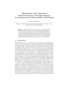 PSOA2Prolog: Object-Relational Rule Interoperation and Implementation by Translation from PSOA RuleML to ISO Prolog Gen Zou, Harold Boley Faculty of Computer Science, University of New Brunswick, Fredericton, Canada {gen