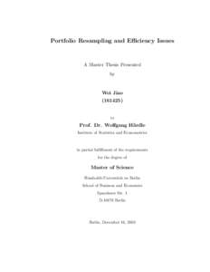 Portfolio Resampling and Efficiency Issues  A Master Thesis Presented by  Wei Jiao