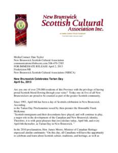 Media Contact: Dan Taylor New Brunswick Scottish-Cultural Association [removed[removed]FOR IMMEDIATE RELEASE April 2, 2013 Fredericton NB New Brunswick Scottish-Cultural Association (NBSCA)