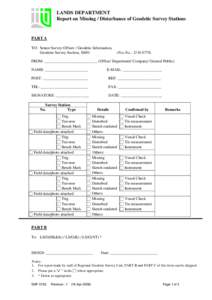 LANDS DEPARTMENT Report on Missing / Disturbance of Geodetic Survey Stations PART A TO: Senior Survey Officer / Geodetic Information, Geodetic Survey Section, SMO