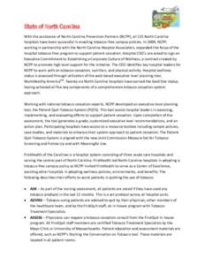 State of North Carolina With the assistance of North Carolina Prevention Partners (NCPP), all 125 North Carolina hospitals have been successful in enacting tobacco-free campus policies. In 2009, NCPP, working in partners