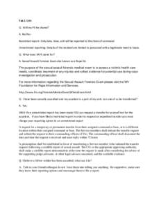 Tab 1 Q&A Q. Will my PII be shared? A. No/Yes Restricted report- Only date, time, unit will be reported to the chain of command Unrestricted reporting- Details of the incident are limited to personnel with a legitimate n