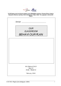 Dr Bill Rogers was the keynote speaker at the ABN/SSEN conference ‘Positive Ethos, Positive Discipline, Effective Learning’ held in Edinburgh in March[removed]The copyright is held by Bill Rogers. School ______________