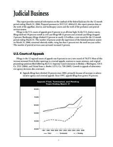 Judicial Business This report provides statistical information on the caseload of the federal Judiciary for the 12-month period ending March 31, 2006. Prepared pursuant to 28 U.S.C. 604(a)(2), this report presents data o