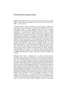 Book Reviews/Comptes rendus  PIERRE SAINT-ARNAUD, African American Pioneers of Sociology: A Critical History. Translated by Peter Feldstein. Toronto: University of Toronto Press, 2009, xii + 318 p., index. Translated fro