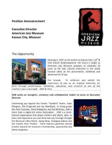 Position Announcement Executive Director American Jazz Museum Kansas City, Missouri  The Opportunity