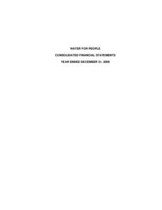 WATER FOR PEOPLE CONSOLIDATED FINANCIAL STATEMENTS YEAR ENDED DECEMBER 31, 2009 WATER FOR PEOPLE TABLE OF CONTENTS
