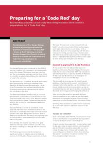 Preparing for a ‘Code Red’ day Ros Handley presents a case study describing Macedon Shire Council’s preparations for a ‘Code Red’ day. ABSTRACT The introduction of Fire Danger Ratings