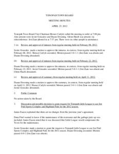 TONOPAH TOWN BOARD MEETING MINUTES APRIL 25, 2012 Tonopah Town Board Vice Chairman Horace Carlyle called the meeting to order at 7:08 pm. Also present were Javier Gonzalez and Duane Downing. Glenn Hatch was present via