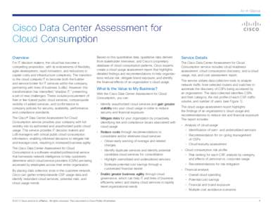 At-A-Glance  Cisco Data Center Assessment for Cloud Consumption Overview For IT decision makers, the cloud has become a