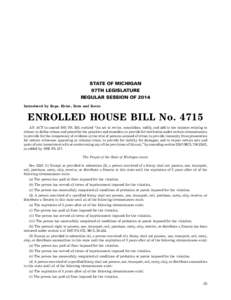 STATE OF MICHIGAN 97TH LEGISLATURE REGULAR SESSION OF 2014 Introduced by Reps. Heise, Zorn and Kesto  ENROLLED HOUSE BILL No. 4715