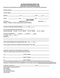 SOUTHEAST MISSOURI DISTRICT FAIR APPLICATION FOR CONCESSIONAIRE SPACE PLEASE NOTE: NEW APPLICANTS WILL REQUIRE PHOTO OF DISPLAY SET UP INCLUDED WITH APPLICATION