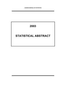 UGANDA BUREAU OF STATISTICS[removed]STATISTICAL ABSTRACT  FOREWORD