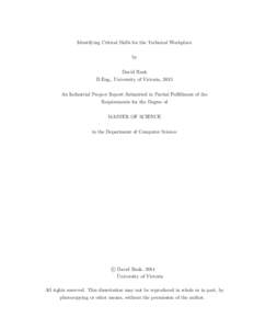 Identifying Critical Skills for the Technical Workplace by David Rusk B.Eng., University of Victoria, 2013 An Industrial Project Report Submitted in Partial Fulfillment of the Requirements for the Degree of