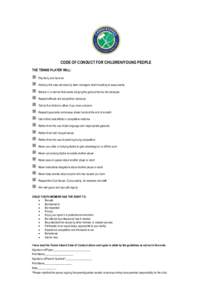 CODE OF CONDUCT FOR CHILDREN/YOUNG PEOPLE THE TENNIS PLAYER WILL:   