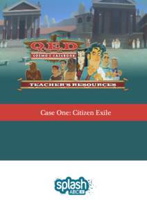 Case One: Citizen Exile  Case One: Citizen Exile Story summary TITUS AFRICANUS is a blacksmith accused of murdering two men at his forge. Many people in Rome wished to see him expelled as a foreigner and non-citizen.