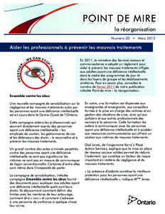 POINT DE MIRE la réorganisation Numéro 30 • Mars 2012 Aider les professionnels à prévenir les mauvais traitements En 2011, le ministère des Services sociaux et