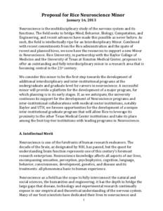 Proposal for Rice Neuroscience Minor January 16, 2013 Neuroscience is the multidisciplinary study of the nervous system and its functions. The field seeks to bridge Mind, Behavior, Biology, Computation, and Engineering, 