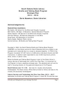 South Dakota State Library Braille and Talking Book Program Strategic Plan 2015 – 2018 Daria Bossman, State Librarian