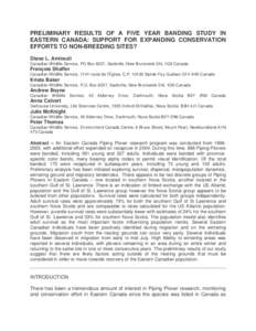 PRELIMINARY RESULTS OF A FIVE YEAR BANDING STUDY IN EASTERN CANADA: SUPPORT FOR EXPANDING CONSERVATION EFFORTS TO NON-BREEDING SITES? Diane L. Amirault  Canadian Wildlife Service, PO Box 6227, Sackville, New Brunswick E4